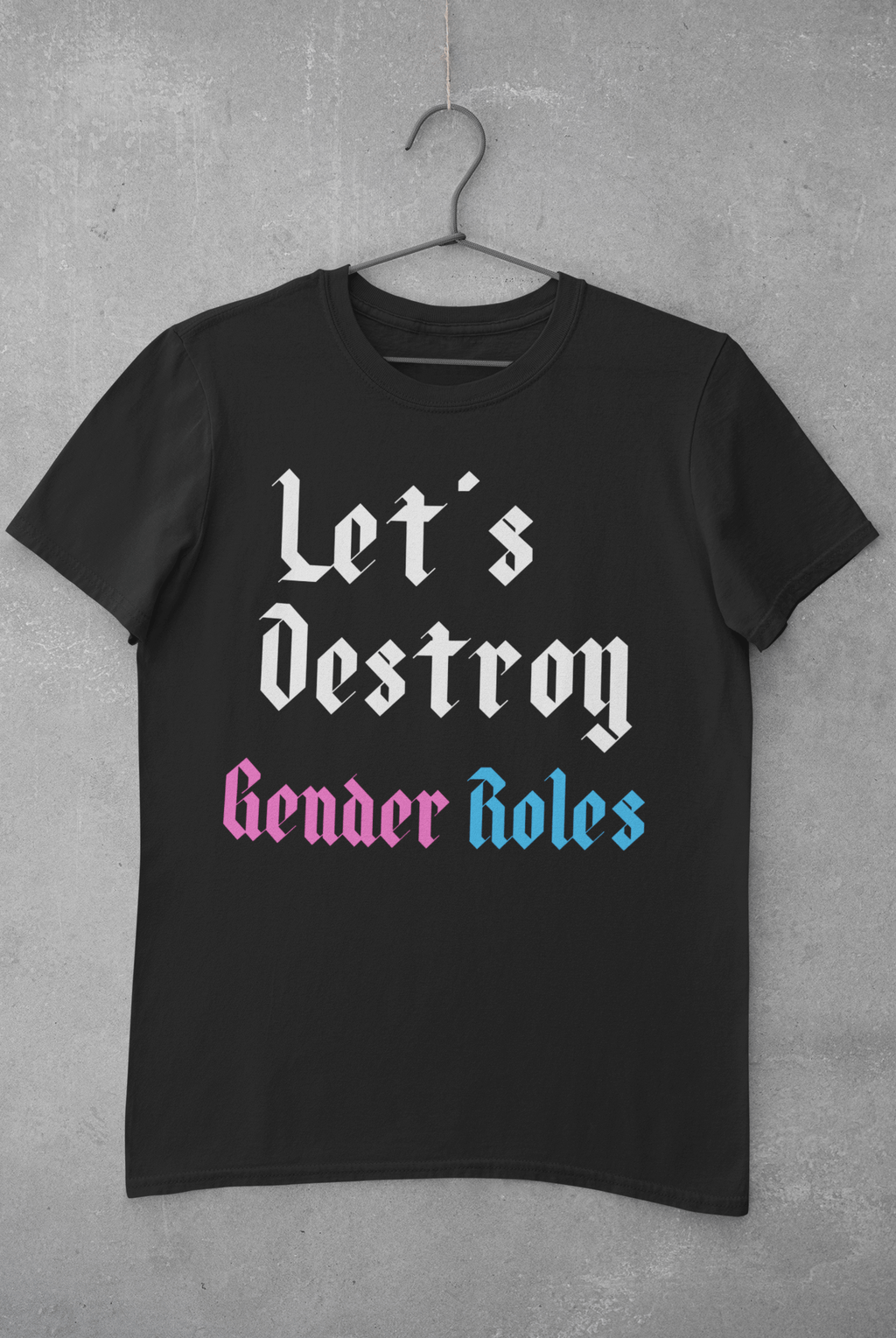 Let's Destroy Gender Roles Shirt